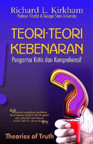 Teori-teori Kebenaran ; pengantar kritis dan komprehensif